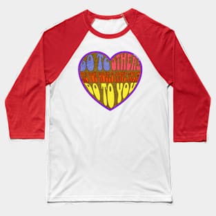 DO TO OTHERS AS YOU WOULD HAVE THEM DO TO YOU Baseball T-Shirt